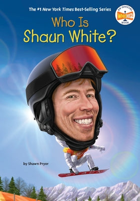 Who Is Shaun White? by Pryor, Shawn