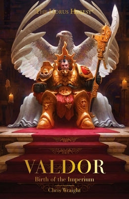 Valdor: Birth of the Imperium by Wraight, Chris