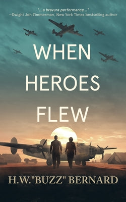 When Heroes Flew by Bernard, H. W. Buzz