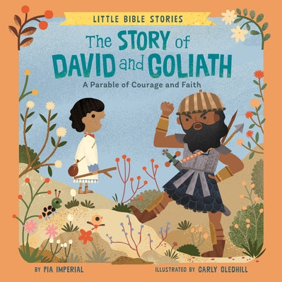 The Story of David and Goliath: A Parable of Courage and Faith by Imperial, Pia