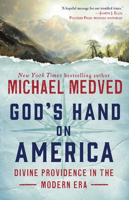 God's Hand on America: Divine Providence in the Modern Era by Medved, Michael