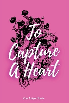 To Capture a Heart by Harris, Zoe Aviya