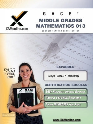 Gace Middle Grades Mathematics 013 Teacher Certification Test Prep Study Guide by Wynne, Sharon A.