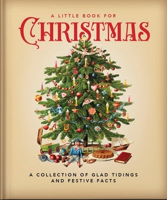 A Little Book for Christmas: A Collection of Glad Tidings and Festive Cheer by Oh
