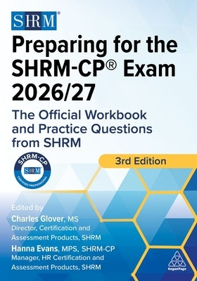 Preparing for the Shrm-Cp(r) Exam 2026/27: The Official Workbook and Practice Questions from Shrm by Glover, Charles