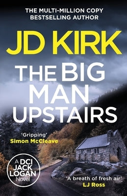 The Big Man Upstairs by Kirk, Jd