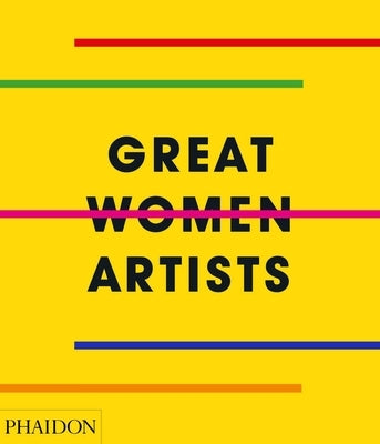 Great Women Artists by Editors, Phaidon