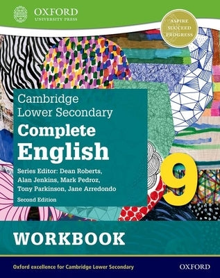 Cambridge Lower Secondary Complete English 9 Workbook 2nd Ed by Pedroz/Arrendondo/Pa