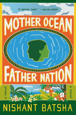 Mother Ocean Father Nation by Batsha, Nishant