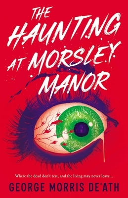 The Haunting at Morsley Manor by De'ath, George Morris