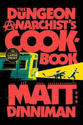 The Dungeon Anarchist's Cookbook by Dinniman, Matt