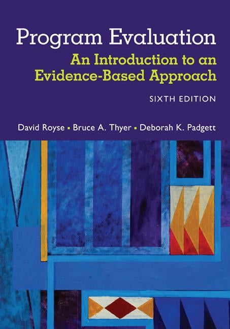 Program Evaluation: An Introduction to an Evidence-Based Approach by Royse, David