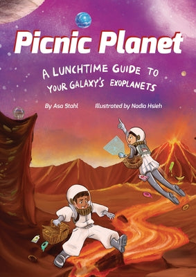 Picnic Planet: A Lunchtime Guide to Your Galaxy's Exoplanets by Stahl, Asa