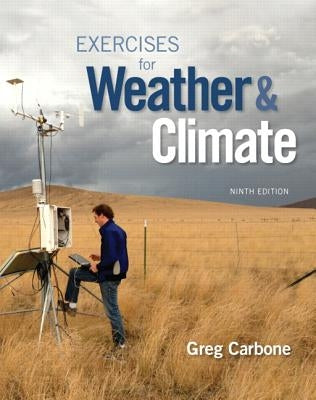 Exercises for Weather & Climate by Carbone, Greg