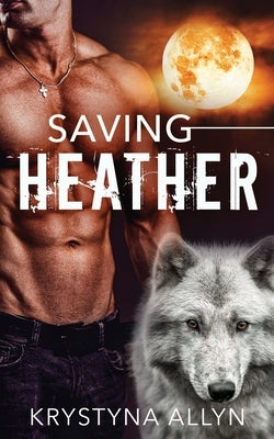 Saving Heather by Allyn, Krystyna