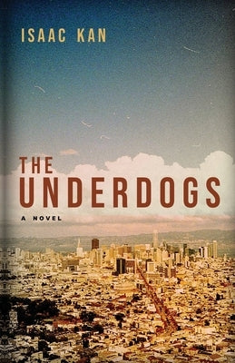 The Underdogs by Kan, Isaac