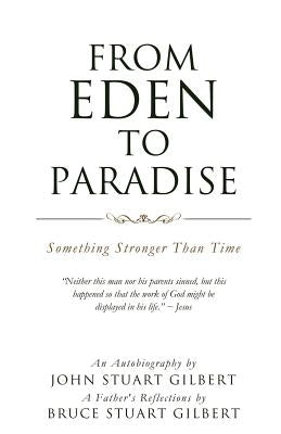From Eden To Paradise by Gilbert, John Stuart