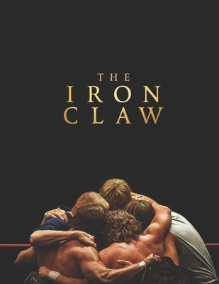 The Iron Claw: A Screenplay by Stephens, Michael