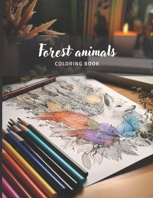 Forest Animals - Adult Coloring Book: Beautiful Animals to Color Adult Anti-Stress Coloring Books by Dictator, Book