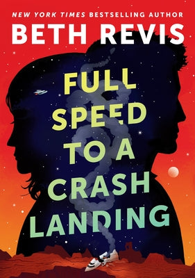 Full Speed to a Crash Landing by Revis, Beth