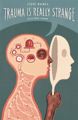 Trauma Is Really Strange: Graphic Medicine by Haines, Steve