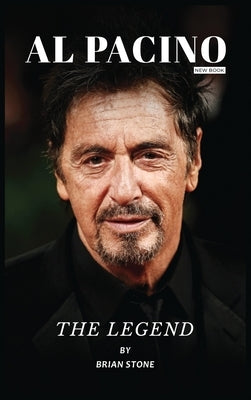 AL Pacino New Book The Legend by Stone, Brian