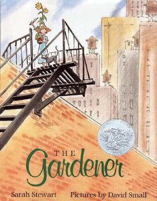 The Gardener: (Caldecott Honor Book) by Stewart, Sarah