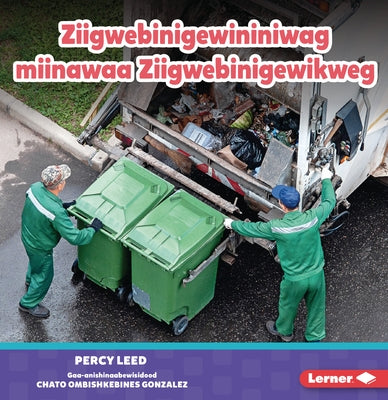 Ziigwebinigewininiwag Miinawaa Ziigwebinigewikweg (Garbage Collectors) by Leed, Percy