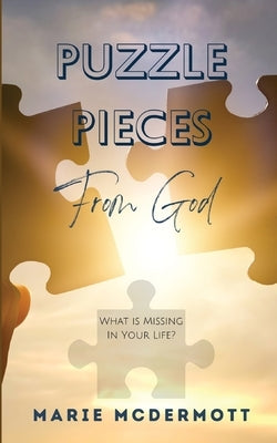 Puzzle Pieces from God by McDermott, Marie