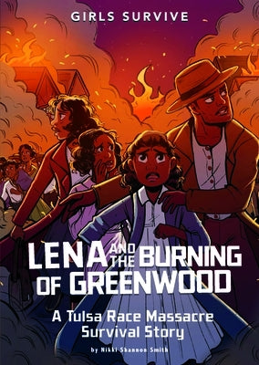 Lena and the Burning of Greenwood: A Tulsa Race Massacre Survival Story by Smith, Nikki Shannon