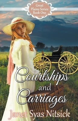 Courtships and Carriages by Nitsick, Janet Syas