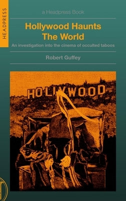 Hollywood Haunts the World by Guffey, Robert