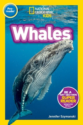 National Geographic Readers: Whales (Prereader) by Szymanski, Jennifer