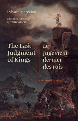 The Last Judgment of Kings / Le Jugement Dernier Des Rois: A Bilingual Edition by Robert, Yann