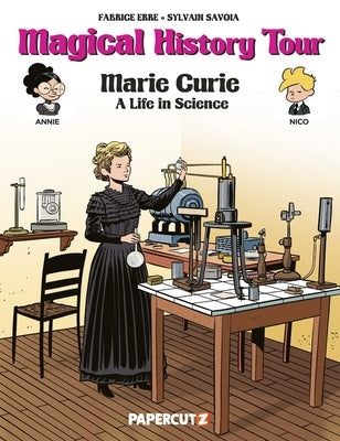 Magical History Tour Vol. 13: Marie Curie: Marie Curie by Erre, Fabrice