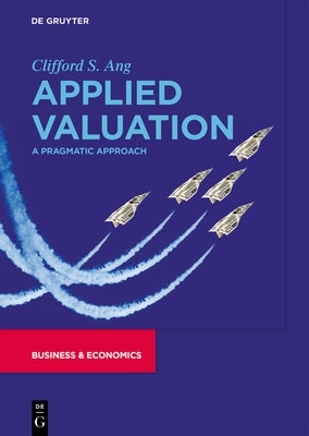 Applied Valuation: A Pragmatic Approach by Ang, Clifford S.