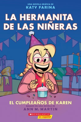 La Hermanita de Las Niñeras #6: El Cumpleaños de Karen (Karen's Birthday): Volume 6 by Martin, Ann M.