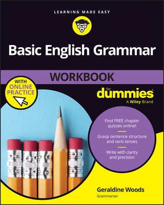 Basic English Grammar Workbook for Dummies (+ Chapter Quizzes Online) by Woods, Geraldine