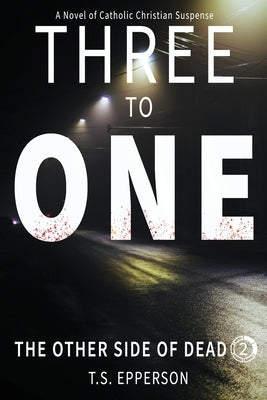 Three to One by Epperson, T. S.