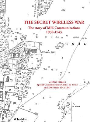 The Secret Wireless War by Pidgeon, Geoffrey