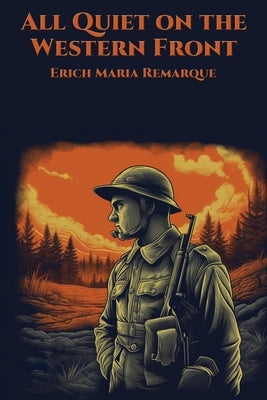 All Quiet on the Western Front by Remarque, Erich Maria