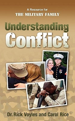 Understanding Conflict: A Resource for the Military Family by Rice, Carol