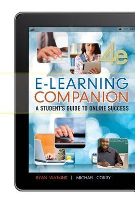 E-Learning Companion: A Student's Guide to Online Success by Watkins, Ryan