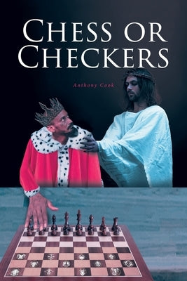 Chess or Checkers by Cook, Anthony