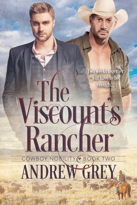 The Viscount's Rancher by Grey, Andrew