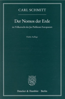 Der Nomos Der Erde: Im Volkerrecht Des Jus Publicum Europaeum by Schmitt, Carl