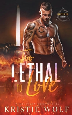 Too Lethal to Love by Wolf, Kristie