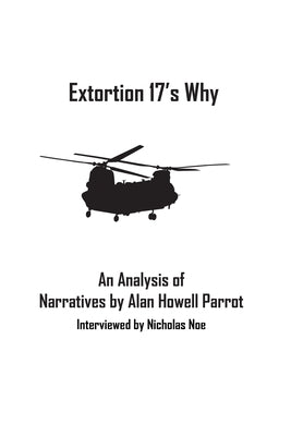 Extortion 17's Why: An Analysis of Narratives by Alan Howell Parrot, Interviewed by Nicholas Noe by Kaizen, Align