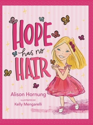 Hope Has No Hair by Hornung, Alison