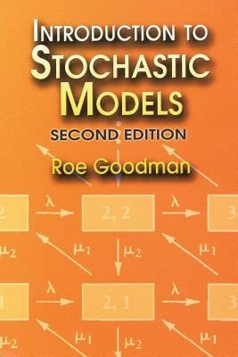 Introduction to Stochastic Models by Goodman, Roe